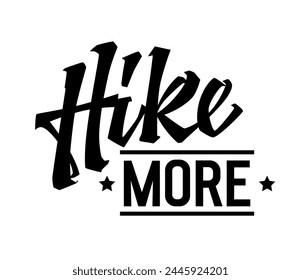 Lettering design with modern calligraphy in retro style font, Hike more. Isolated vector typography template perfect for logo, prints, and inspiring outdoor adventures. Motivational, exploring phrase