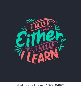 diseño de letras - nunca pierdo, o gano o aprendo - Diseño de tipografía de citas motivacionales.