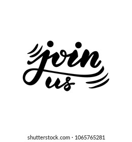 Lettering design with a phrase Join us. Vector illustration.