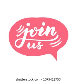 Lettering design with a phrase Join us. Vector illustration.