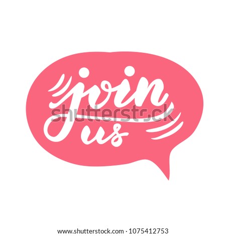 Lettering design with a phrase Join us. Vector illustration.