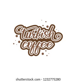 Lettering design "Turkish coffee". Vector illustration.