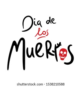 Lettering Dia de los Muertos that means Day of the dead. Vector illustration.