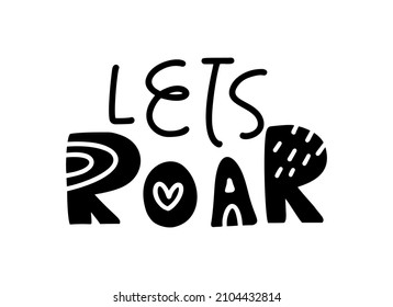 Leer el texto escrito a mano por el vector de dinosaurios Lets Roar. Cita escandinava para pancarta, afiche y concepto de emoticones para niños. Frase de mensaje de icono aislada en blanco. Logo simple caligráfico.