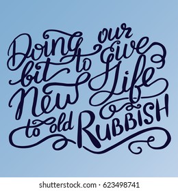 Lettering - Doing our bit to give new life to old rubbish