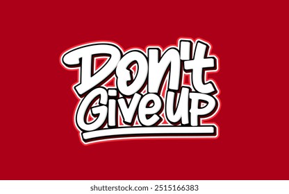 lettering don't give up on the red background style for stickers and t-shirts.