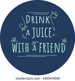 Lettering doodle drink juice with friend on blue background