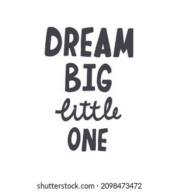 Lettering dream big little one hand drawn naive art