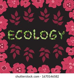 Lettering with ecology text made from green leaves and red doodle flowers on a black background. Flat vector stock illustration with the word eco for social media advertising