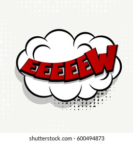Lettering Eew. Comics book balloon. Bubble icon speech phrase. Cartoon exclusive font label tag expression. Comic text sound effects. Sounds vector illustration.