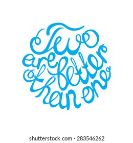 Lettering element in blue color for wedding design.  Two are better than one. Suitable for print and web 