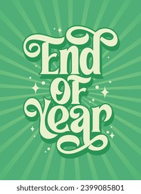 Lettering End of Year Vector, Calligraphy Design, Usable for Poster, Banners, Postcards, Wallpaper, Gifts etc