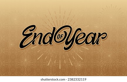 Lettering End of Year Vector, Illustration, Calligraphy Design, Usable for Poster, Banners, Postcards, Wallpaper, Gifts etc