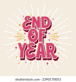 Lettering End of Year Vector, Illustration, Calligraphy Design, Usable for Poster, Banners, Postcards, Wallpaper, Gifts etc