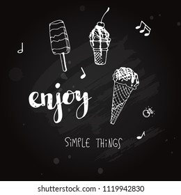 Lettering Enjoy simple things on blackboard with ice cream