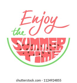 Lettering "Enjoy the summer time" for posters, greeting cards, banners, labels, t-shirt