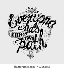 Lettering "Everyone has one's own path".Black and white composition of letters and design elements on a light background