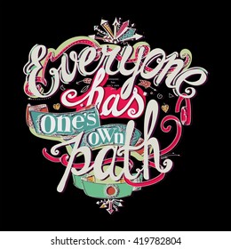 Lettering "Everyone has one's own path". The color composition of the letters and design elements on a dark background.