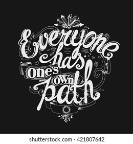 Lettering "Everyone has one's own path". Composition with graphic elements on a dark background.