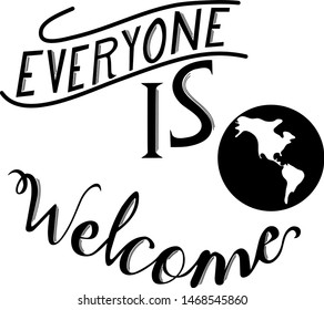 Lettering `Everyone is Welcome` in black