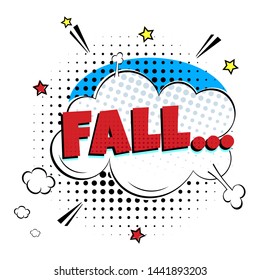 Lettering Fall In The Speech Bubbles Comic Style Flat Design. Dynamic Pop Art Vector Illustration Isolated On White Background. Exclamation Concept Of Comic Book Style Pop Art Voice Phrase.