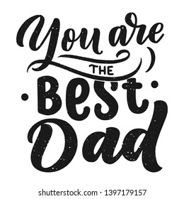 Lettering for Father's day greeting card, great design for any purposes. Typography poster. Vector vintage illustration.