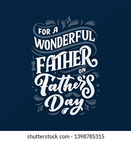 Lettering for Father's day greeting card, great design for any purposes. Typography poster. Vector vintage illustration.