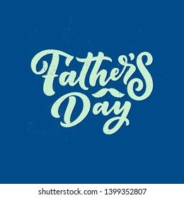 Lettering for Father's day greeting card, great design for any purposes. Typography poster. Vector vintage illustration.