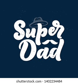 Lettering for Father's day greeting card, great design for any purposes. Typography poster. Vector vintage illustration.