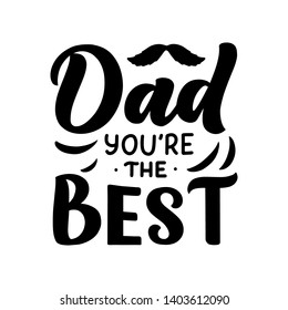Lettering for Father's day greeting card, great design for any purposes. Typography poster. Vector vintage illustration.