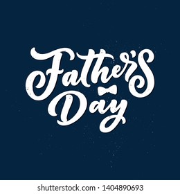 Lettering for Father's day greeting card, great design for any purposes. Typography poster. Vector vintage illustration.