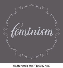 Lettering feminism hand drawn background design. Brown and beige vector graphic illustration