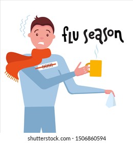 Lettering Flu Season and illustration of sick man with temperature, holding wipe handkerchief, tea mug, thermometer - ill with infection, allergy, flu or fever. Influenza. Catch a cold. Autumn leaves