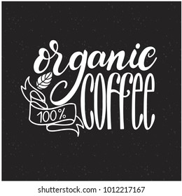 Lettering Fresh Organic Coffee 100. Calligraphic handdrawn sign. Coffee quote