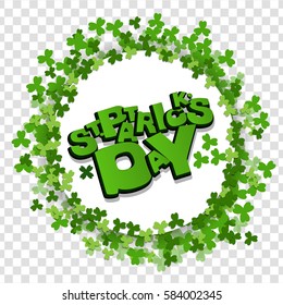 Lettering funny comic font St Patrick Day. Vector illustration background. Material frame border shadow. Comic speech phrase. Comic text sound effects. Green clover on transparent background