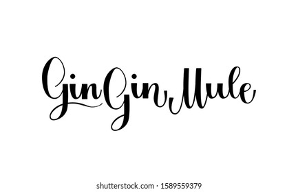 Lettering Gin Gin Mule isolated on white background for print, design, bar, menu, offers, restaurant. Modern hand drawn lettering label for alcohol cocktail Gin Gin Mule