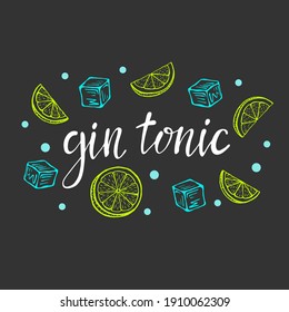 Lettering Gin tonic, classic cocktail hand drawn vector illustration with ice and a slice of lime, for cocktail cards. Homemade gin tonic lettering, isolated vector illustration.