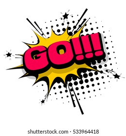 Lettering GO, emotion, create, motivation. Comic text sound effects. Vector bubble icon speech phrase, cartoon exclusive font label tag, sounds illustration background. Comics book balloon.