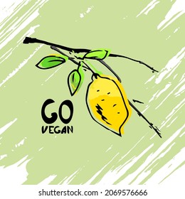 Lettering Go vegan with lemon drawn by hand vector illustration. Grunge background. Watercolor texture. Design template for healthy lifestyle or diet poster, card or print. 