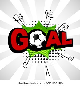 Lettering goal. Comic text sound effects pop art style vector. Sound bubble speech phrase comic text cartoon expression sounds illustration. Comic text grey background template Football, soccer, ball