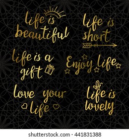 Lettering golden quotes about life on a dark background. Sparkle vector hand drawn modern phrases.