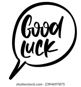 lettering good luck vector . Inspirational typography. Motivational quote. Calligraphy postcard