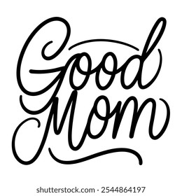 lettering good mom vector art