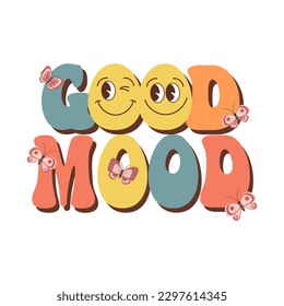 Lettering Good mood with butterflies. Hippie calligraphy inscription, phrase. Retro 70s atmosphere, groove element. Print, postcard, vector
