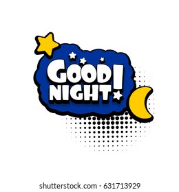 Lettering good night, star, moon. Cartoon font label tag expression. Halftone sound effects. Sounds vector illustration. Comics book text balloon. Bubble icon speech phrase. 