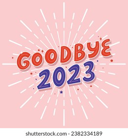 Lettering Goodbye 2023 Vector, Illustration, Calligraphy Design, Usable for Poster, Banners, Postcards, Wallpaper, Gifts etc