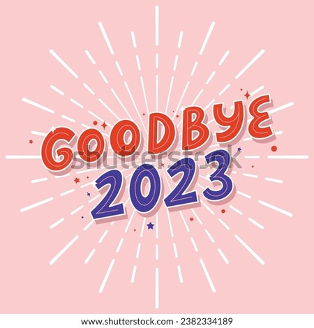 Lettering Goodbye 2023 Vector, Illustration, Calligraphy Design, Usable for Poster, Banners, Postcards, Wallpaper, Gifts etc