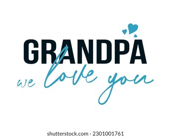 Lettering grandpa we love you. Warm word for grandfather with hearts for postcard, congratulation of National Grandparents Day. Vector illustration