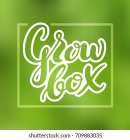 Lettering growbox. Vector illustration on blurred background