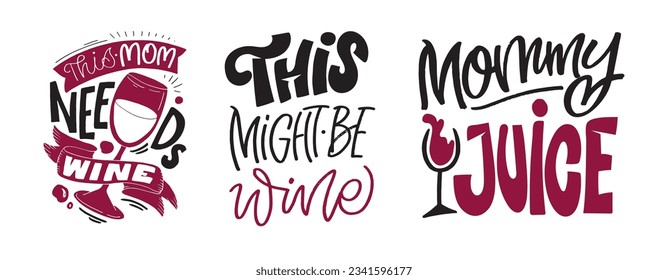Lettering Hand drawn doodle postcard about wine. Wine lover. Mom wine culture. T-shirt design. Tee design ,mug print, print art.
